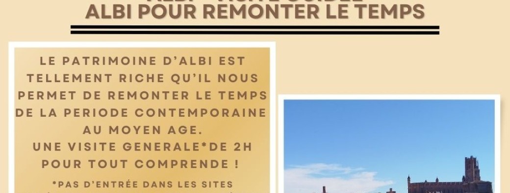 ALBI VISITE GUIDEE  GENERALE- Albi pour remonter le temps