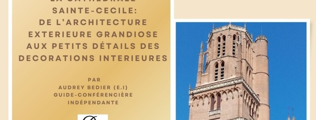 ALBI  : VISITE GUIDEE- La cathédrale d'Albi entre démesure et détails
