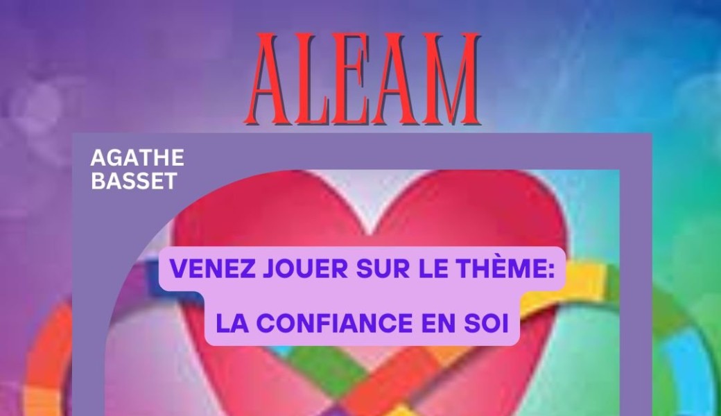Aleam: venez jouer sur le thème de La confiance en soi
