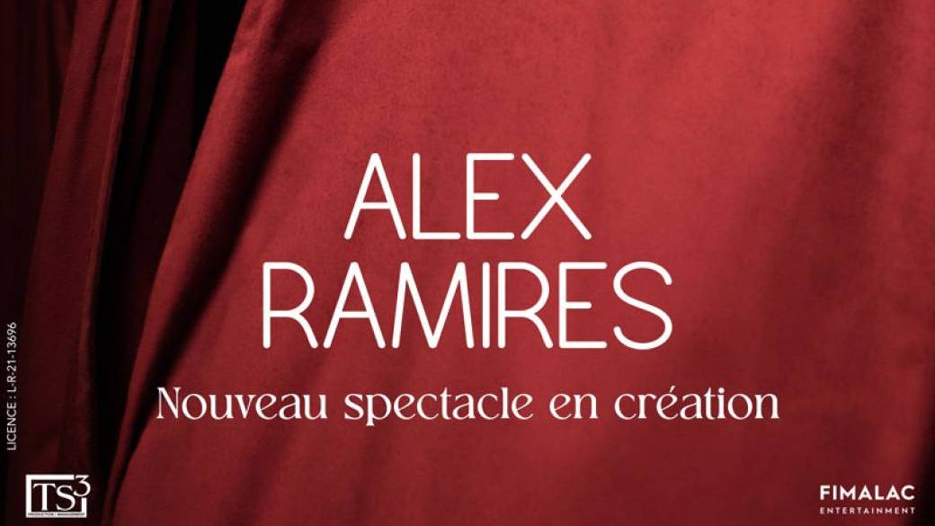 Alex Ramires Nouveau spectacle