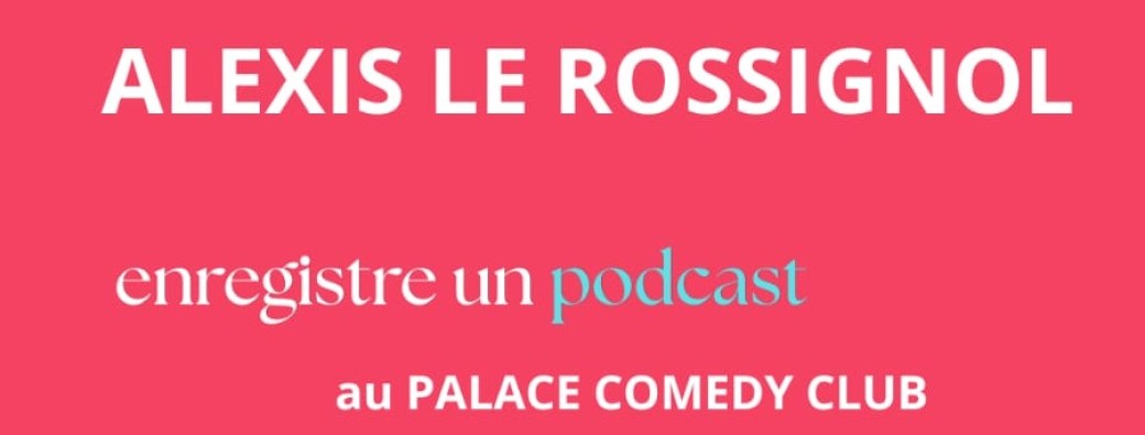 Alexis Le Rossignol enregistre un podcast
