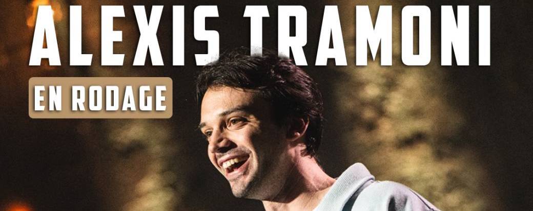ALEXIS TRAMONI En Rodage