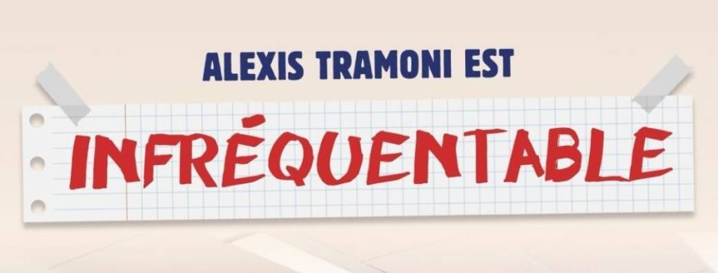 Alexis Tramoni "Infréquentable"