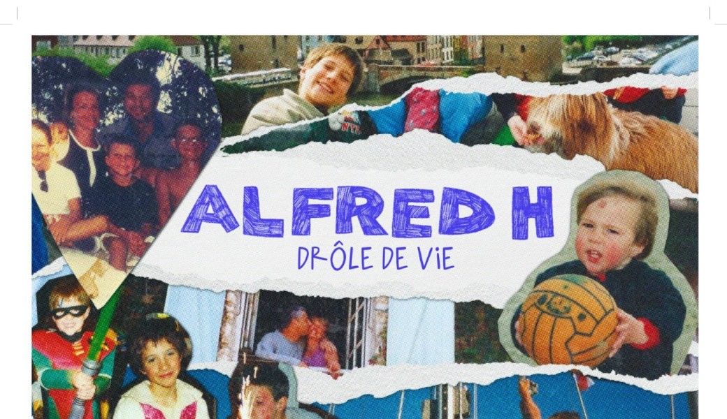 Alfred H - Drôle de vie 