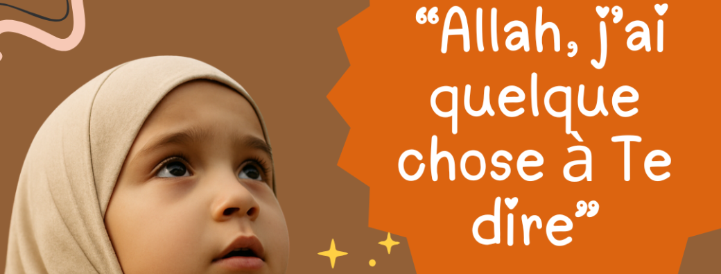 Allah j'ai quelque chose à te dire 