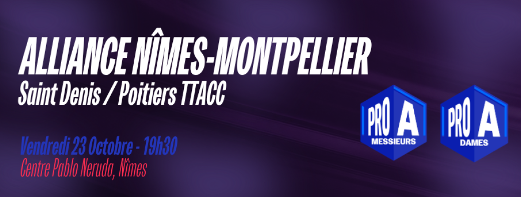Alliance Nîmes-Montpellier vs Saint-Denis TT / Poitiers TTACC - Pro A 