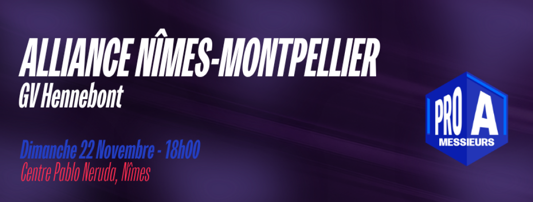 Alliance Nîmes-Montpellier vs GV Hennebont - Pro A Messieurs