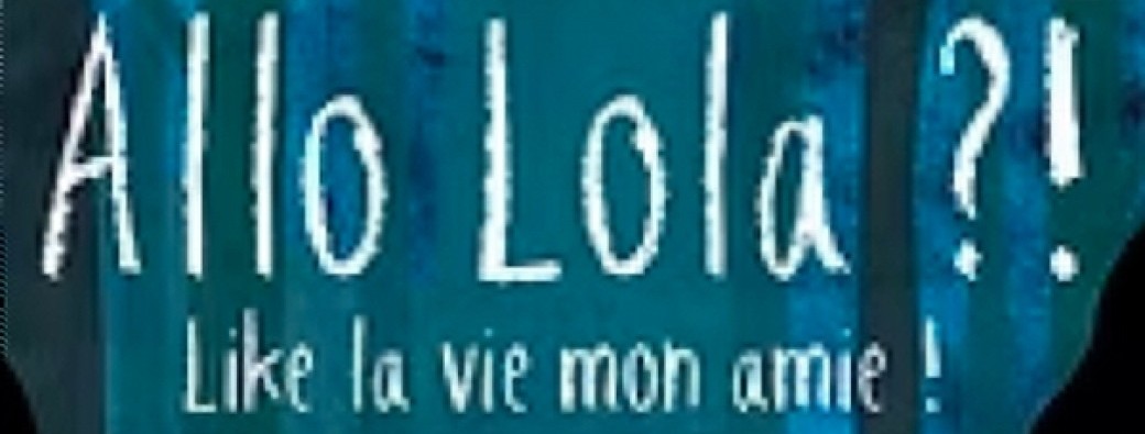 Allo Lola ?!