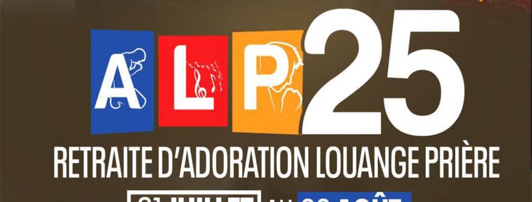 ( ALP ) RETRAITE D`ADORATION LOUANGE ET PRIÈRE