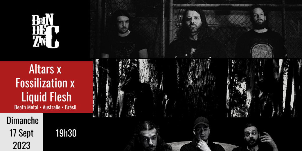 Altars x Fossilization x Liquid Flesh (Death Metal • Australie • Brésil)