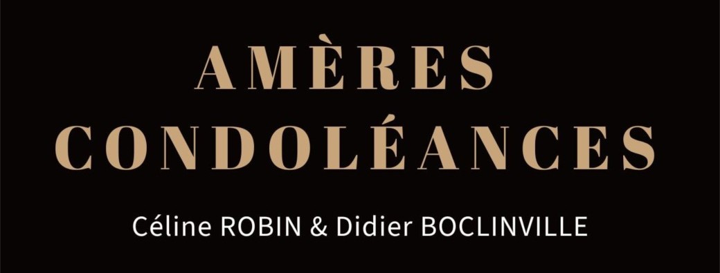 Amères condoléances - Théâtre