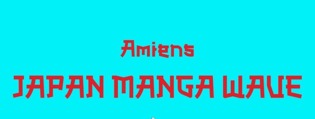 AMIENS - JAPAN MANGA WAVE