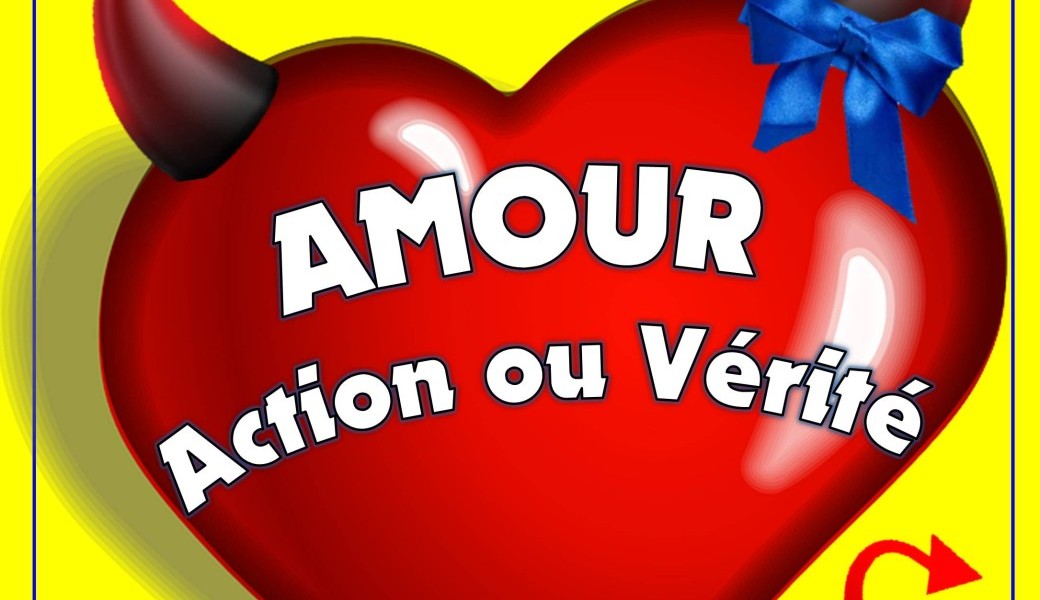 Amour, action ou vérité