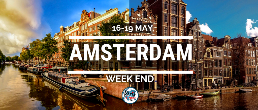 Amsterdam Weekend (16-19 may) 