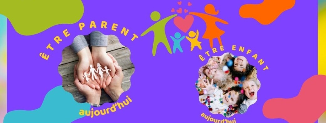 Matinée parent-enfant / 0-6 ans : Être parent aujourd’hui