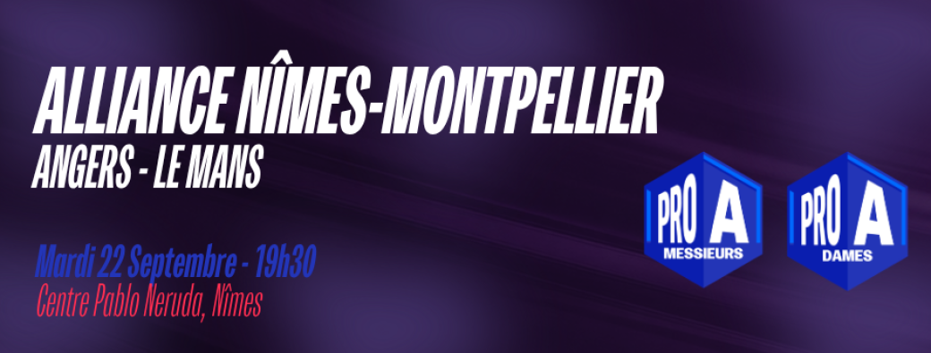Alliance Nîmes-Montpellier vs Les Loups d'Angers / Le Mans Sarthe - Pro A 