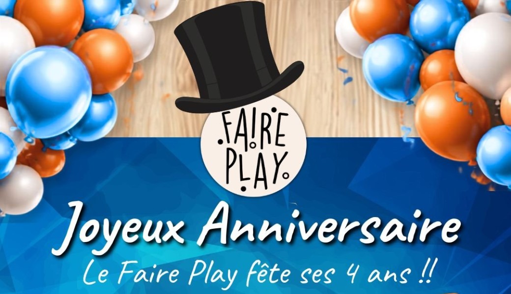 Anniversaire du Faire Play : 4 ans !