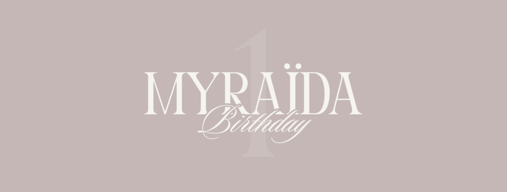 Anniversaire Myraïda | 1ère Édition