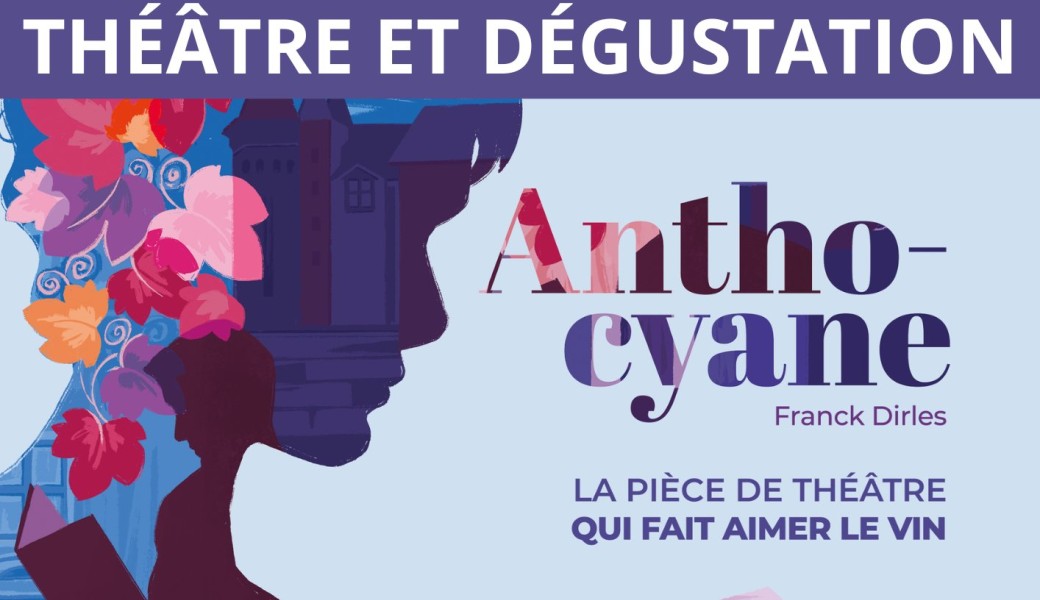 Anthocyane, la pièce de théâtre qui fait aimer le vin
