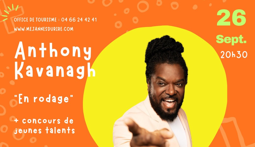 Anthony Kavanagh en rodage + 1ère partie Concours de jeunes talents