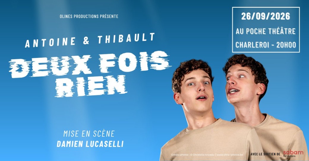 Antoine et Thibault - Deux fois rien - Charleroi