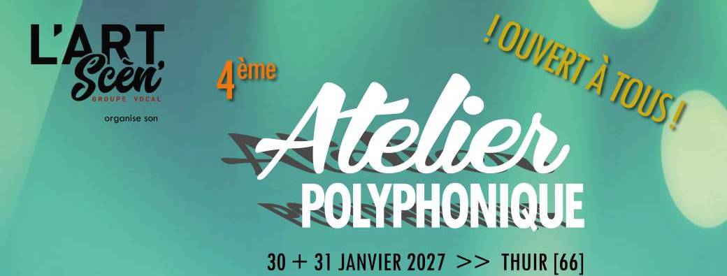 4ème Atelier Polyphonique . Janvier 2027
