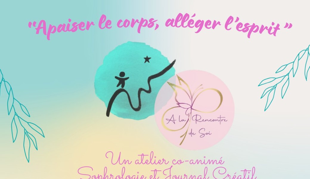 Apaiser le cors, alléger l'esprit - sophrologie et journal créatif