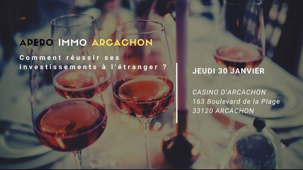 Apéro IMMO Arcachon : Investir à l'étranger
