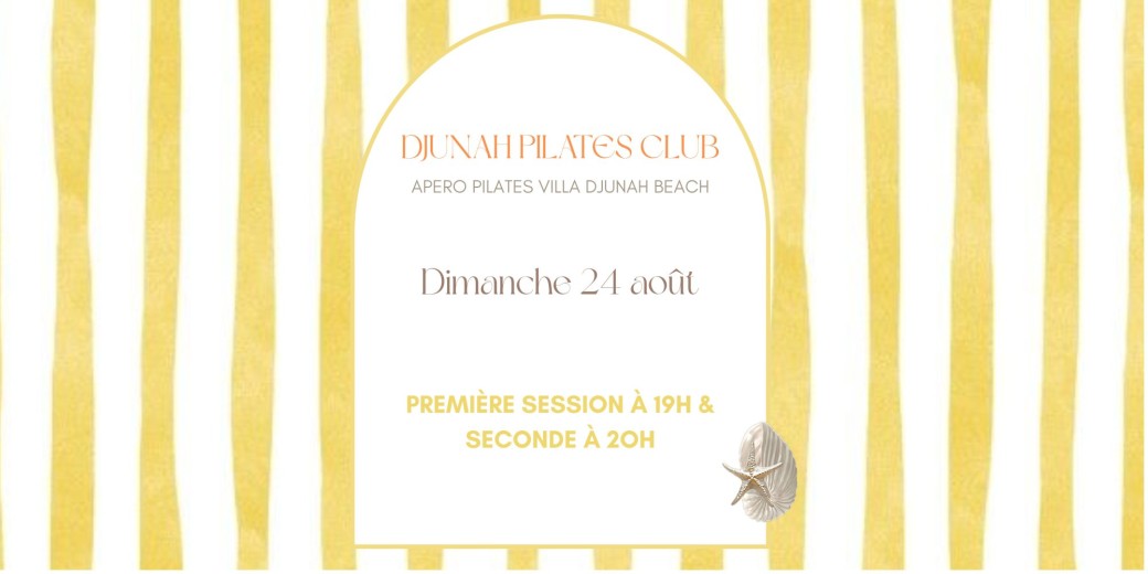 APERO PILATE - VILLA DJUNAH BEACH CLUB - 24/08/2025