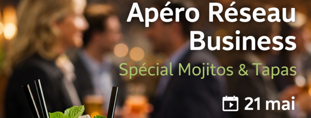 Apéro Réseau Business – Mojitos & Tapas à Sainte-Foy-lès-Lyon