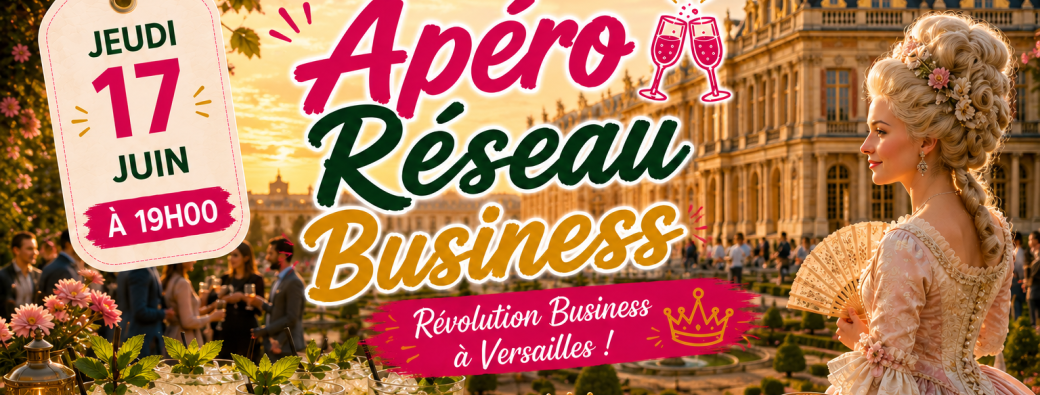 Apéro Réseau - Révolution Business à Versailles !