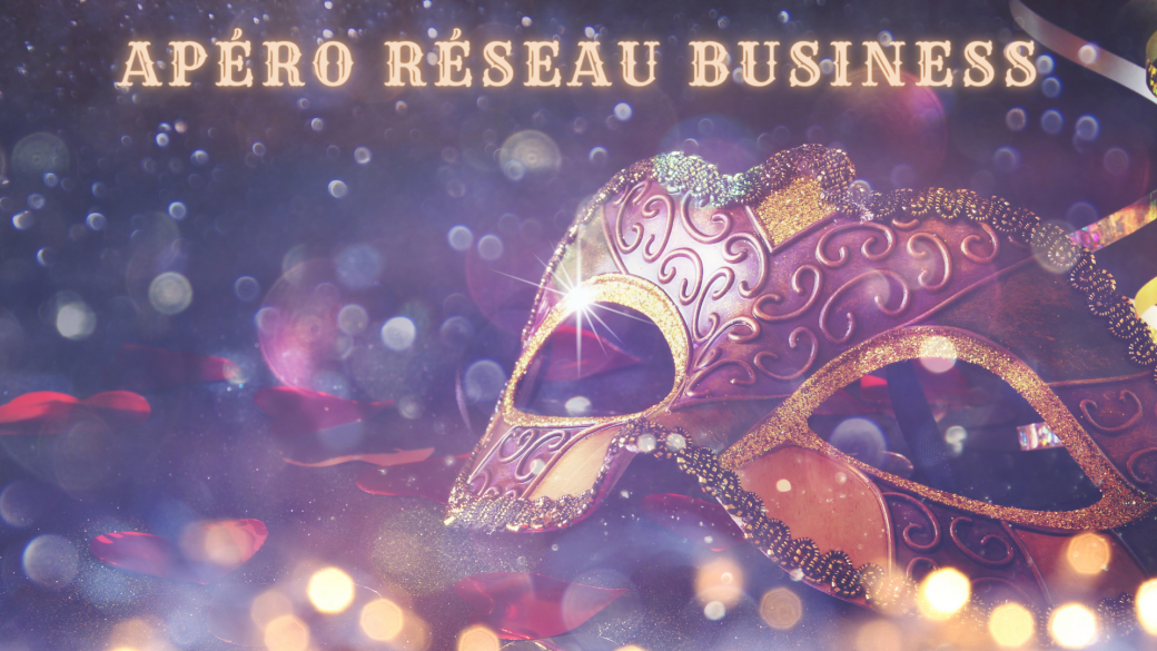 Apéro Réseau Business "Visibilité = Originalité"