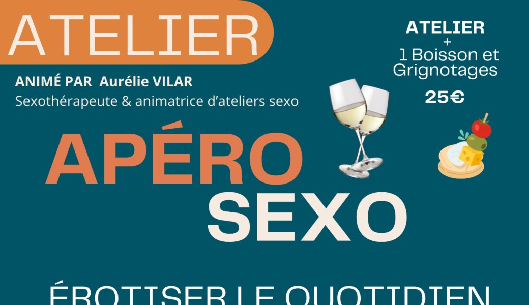 Apéro sexo : Erotiser le quotidien / Atelier en mixité 
