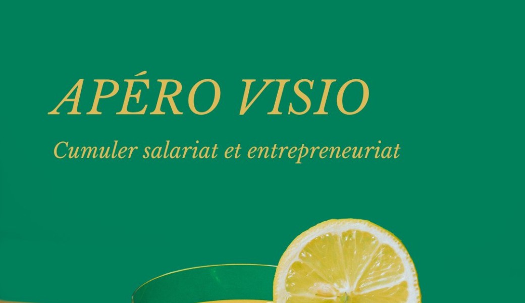 Apéro Visio: Cumuler Salariat et Entrepreneuriat