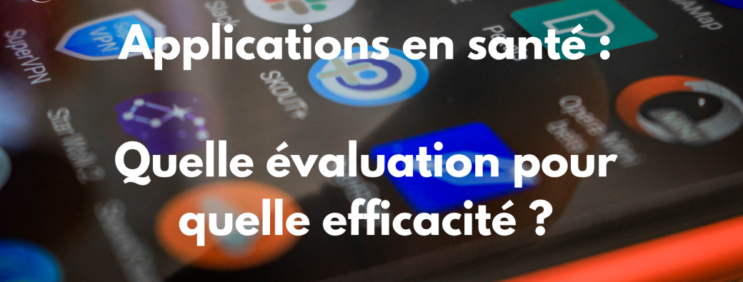 Applications en santé : quelle évaluation pour quelle efficacité ?