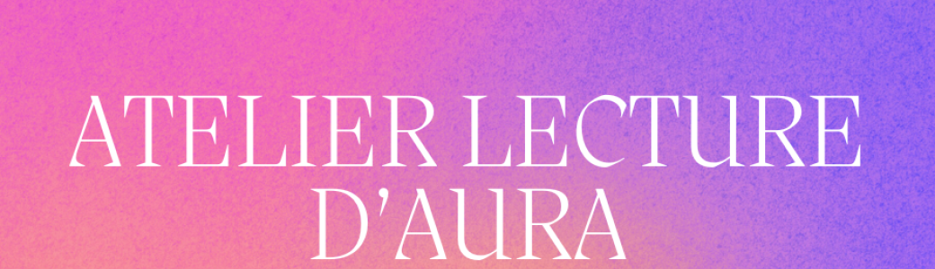 Découverte  lecture d'Aura