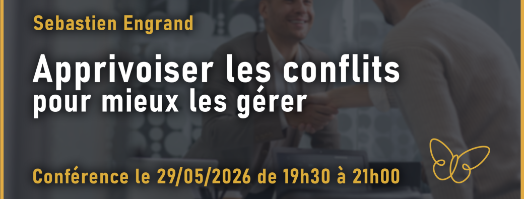 Apprivoiser les conflits pour mieux les gérer