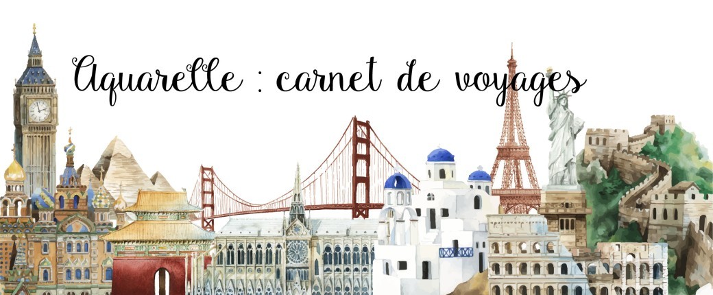 Aquarelle : carnet de voyages 2023-2024