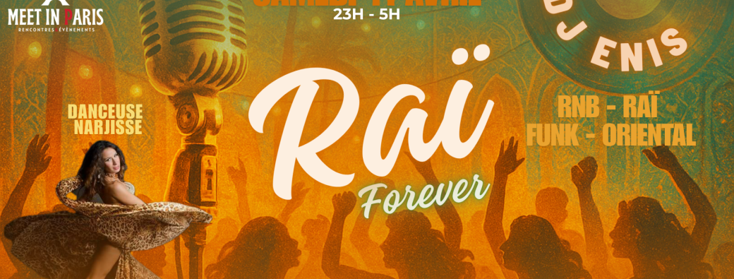 RAÏ FOREVER PARTY (Réservation tickets obligatoire)