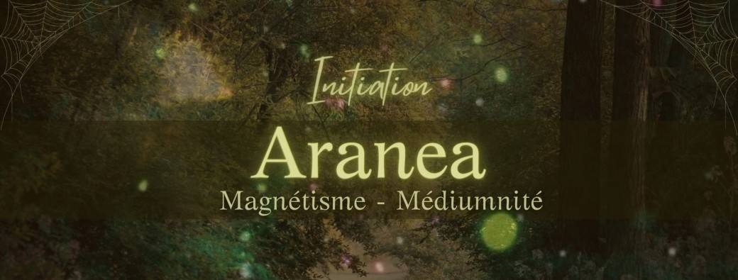 Aranea - Magnétisme et Médiumnité