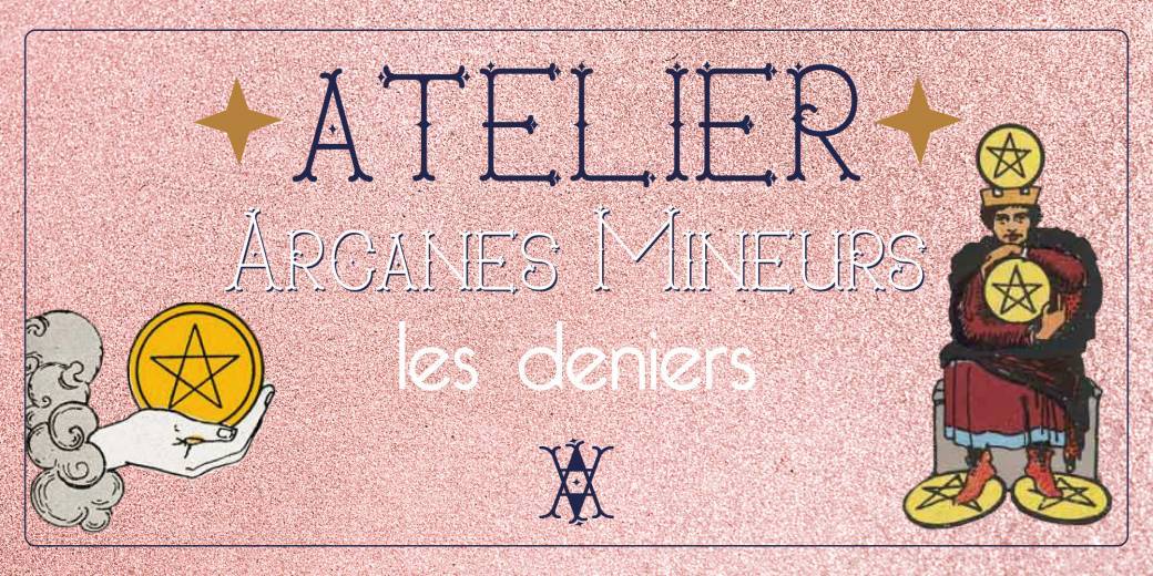 Arcanes Mineurs : les deniers