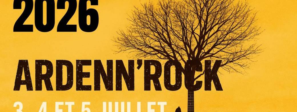 ARDENN'ROCK Festival 2026 3, 4 et 5 Juillet - SIGNY L'ABBAYE - ARDENNES (08/FR)