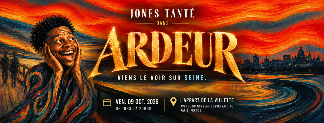 Ardeur : Un spectacle de Jones Tanté 
