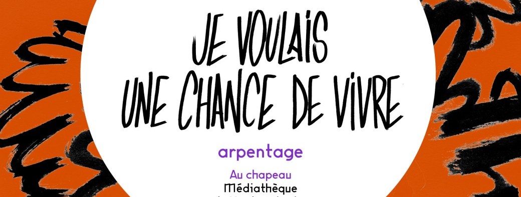 ARPENTAGE « je voulais une chance de vivre » 