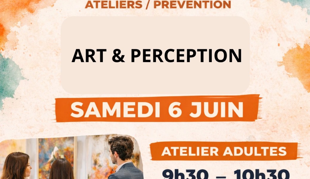 Art & Perception Ateliers du samedi 6 juin 2026