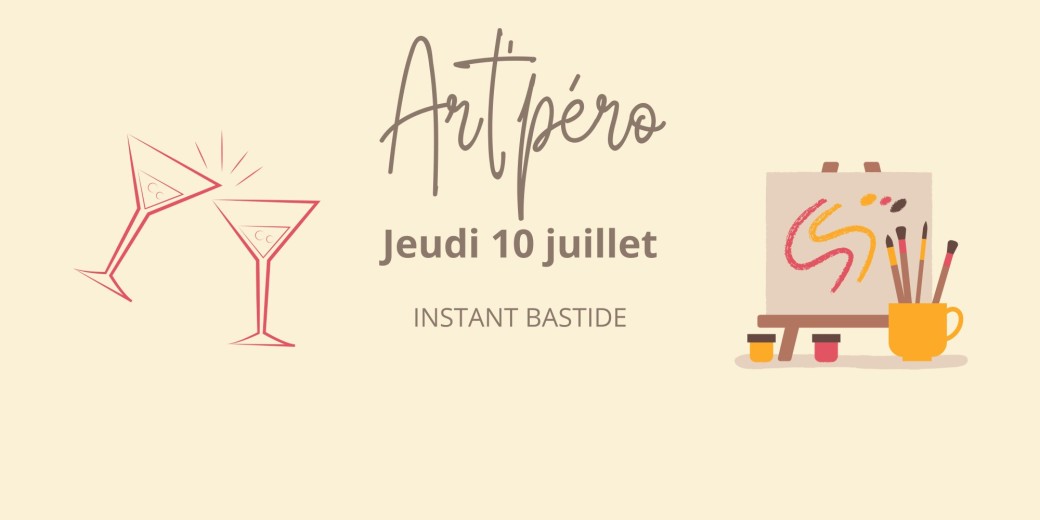 Art'péro Instant Bastide 