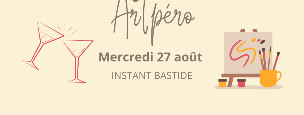 Art'péro Instant Bastide 
