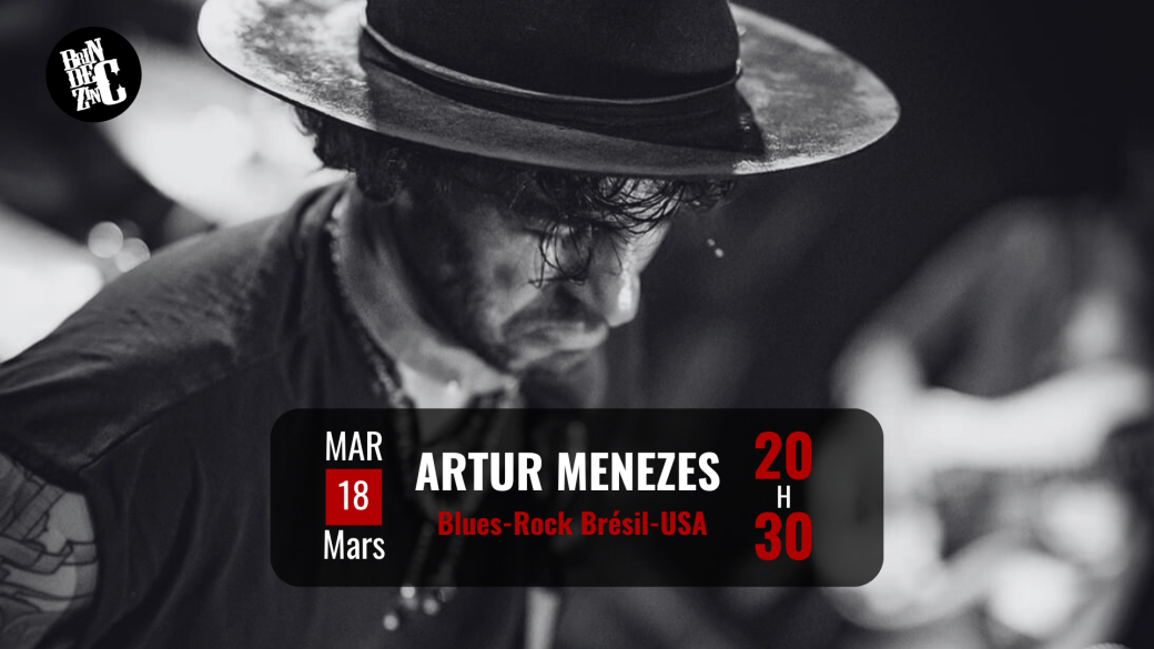 Artur Menezes (Blues-Rock • Brésil-USA) Artur Menezes (Blues-Rock • Brésil-USA)