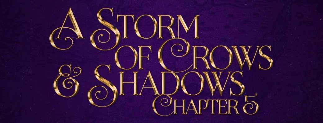 A Storm of Crows and Shadows 5