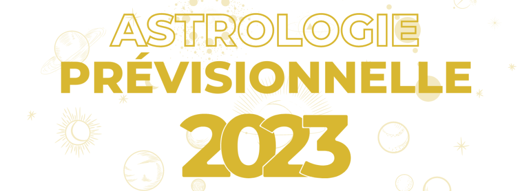 Astrologie prévisionnelle 2023